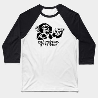 Keep your hands off my banana Monkey stencil Baseball T-Shirt